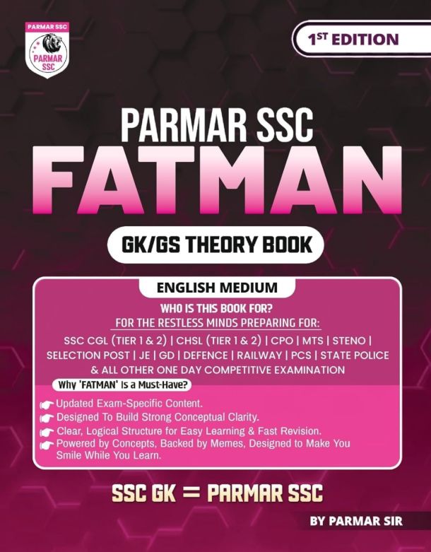Parmar SSC Fatman | GK/GS Theory Book | English Medium | 1st Edition, 2025 | Useful For SSC CGL and CHSL (Tier 1 & 2) | CPO | MTS | STENO ,Parmar Sir